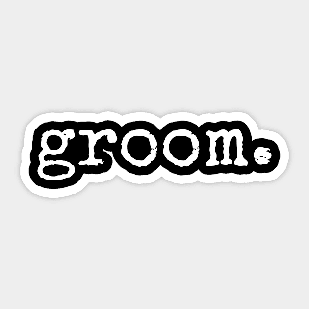 Groom. Sticker by MadebyTigger